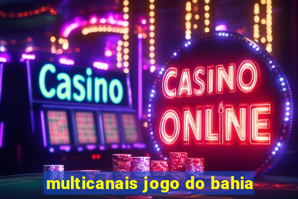 multicanais jogo do bahia